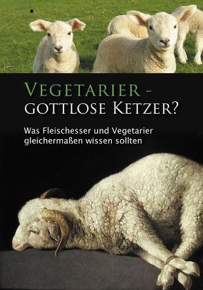 Vegetarier – Gottlose Ketzer? von Seifert,  Ulrich