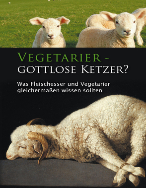 Vegetarier – gottlose Ketzer? von Seifert,  Ulrich