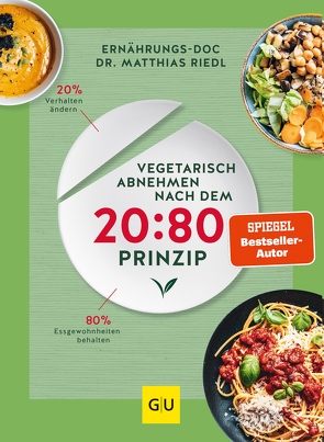 Vegetarisch abnehmen nach dem 20:80 Prinzip von Riedl,  Dr. med. Matthias