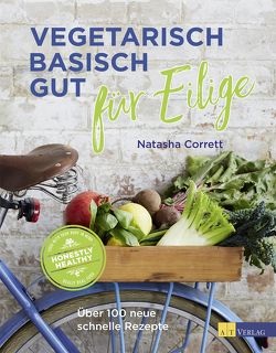 Vegetarisch basisch gut für Eilige von Bonn,  Susanne, Corrett,  Natasha, Linder,  Lisa