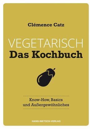 Vegetarisch – Das Kochbuch von Catz,  Clémence