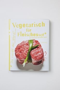 Vegetarisch für Fleischesser von Arold,  Bernd, Pudenz,  Ansgar, Schillings,  Rainer