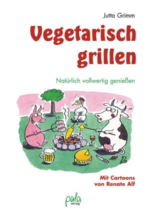 Vegetarisch grillen von Alf,  Renate, Grimm,  Jutta