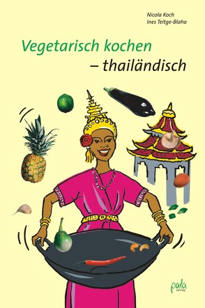 Vegetarisch kochen – thailändisch von Koch,  Nicola, Teitge-Blaha,  Ines