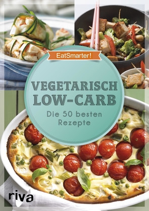 Vegetarisch Low-Carb von EatSmarter, Koelle,  Katrin, Loderhose,  Willy