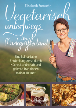 Vegetarisch unterwegs im Markgräflerland von Zumkehr,  Elisabeth