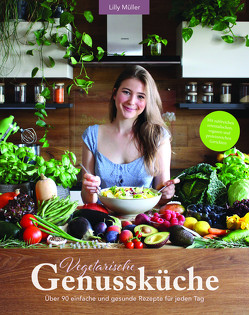 Vegetarische Genussküche von Müller,  Lilly