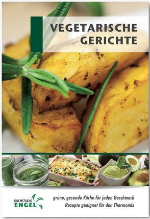 Vegetarische Gerichte Rezepte geeignet für den Thermomix von Möhrlein-Yilmaz,  Marion