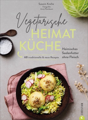 Vegetarische Heimatküche von Kreihe,  Susann, Plumbaum,  Anna