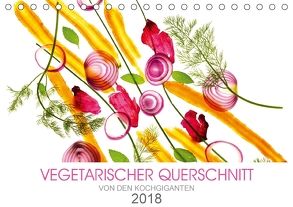 VEGETARISCHER QUERSCHNITT (Tischkalender 2018 DIN A5 quer) von KOCHGIGANTEN