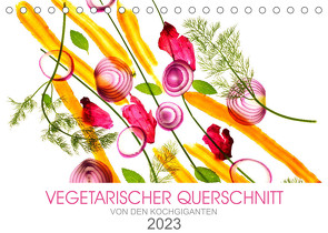 VEGETARISCHER QUERSCHNITT (Tischkalender 2023 DIN A5 quer) von KOCHGIGANTEN