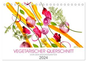 VEGETARISCHER QUERSCHNITT (Tischkalender 2024 DIN A5 quer), CALVENDO Monatskalender von KOCHGIGANTEN,  KOCHGIGANTEN