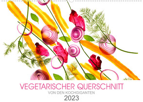 VEGETARISCHER QUERSCHNITT (Wandkalender 2023 DIN A2 quer) von KOCHGIGANTEN