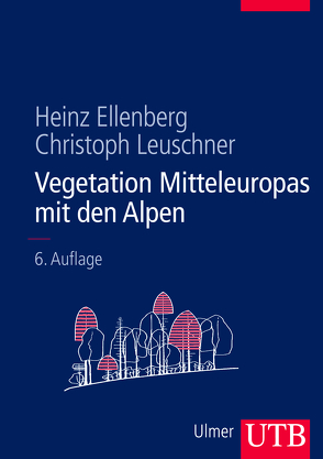 Vegetation Mitteleuropas mit den Alpen von Ellenberg,  Heinz, Leuschner,  Christoph