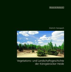 Vegetations- und Landschaftsgeschichte der Königsbrücker Heide Band 1 von Hanspach,  Dietrich