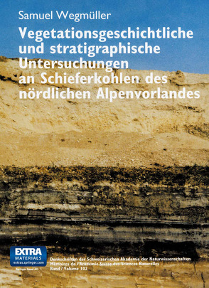 Vegetationsgeschichtliche und stratigraphische Untersuchungen an Schieferkohlen des nördlichen Alpenvorlandes von WEGMÜLLER