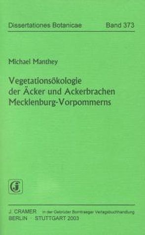 Vegetationsökologie der Äcker und Ackerbrachen Mecklenburg-Vorpommerns von Manthey,  Michael