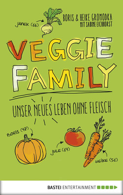 Veggie Family von Eichhorst,  Sabine, Gromodka,  Boris