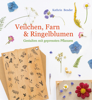 Veilchen, Farn & Ringelblumen von Bender,  Kathrin, Engel,  Jean-Marie