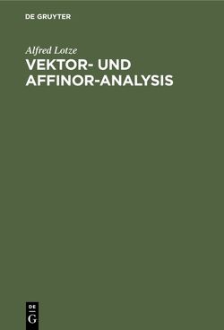 Vektor- und Affinor-Analysis von Lotze,  Alfred