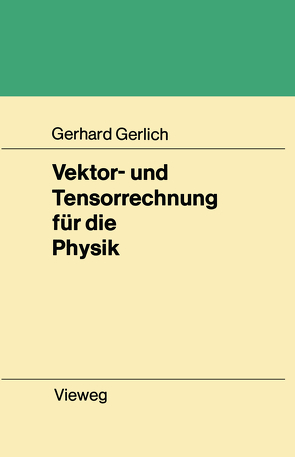 Vektor- und Tensorrechnung für die Physik von Gerlich,  Gerhard