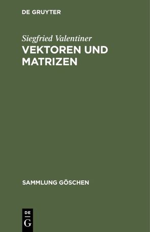 Vektoren und Matrizen von Valentiner,  Siegfried