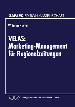 VELAS: Marketing-Management für Regionalzeitungen von Bielert,  Wilhelm