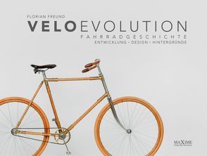 velo evolution – Fahrradgeschichte von Freund,  Florian, Kielwein,  Matthias