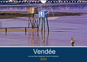 Vendée Aus dem Meer steigender Himmel Frankreichs (Wandkalender 2023 DIN A4 quer) von Benning,  Kristen