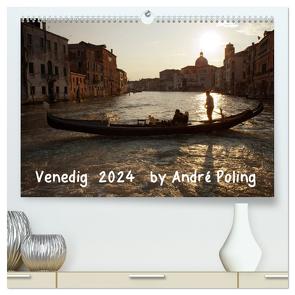 Venedig by André Poling (hochwertiger Premium Wandkalender 2024 DIN A2 quer), Kunstdruck in Hochglanz von / André Poling,  www.poling.de