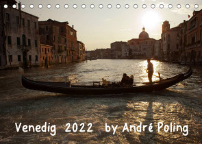 Venedig by André Poling (Tischkalender 2022 DIN A5 quer) von / André Poling,  www.poling.de