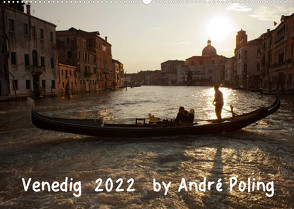 Venedig by André Poling (Wandkalender 2022 DIN A2 quer) von / André Poling,  www.poling.de