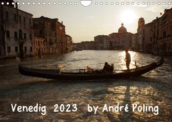 Venedig by André Poling (Wandkalender 2023 DIN A4 quer) von / André Poling,  www.poling.de