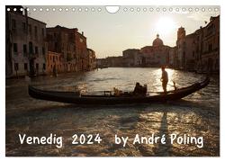 Venedig by André Poling (Wandkalender 2024 DIN A4 quer), CALVENDO Monatskalender von / André Poling,  www.poling.de