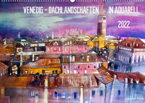 Venedig – Dachlandschaften in Aquarell (Wandkalender 2022 DIN A2 quer) von Pickl,  Johann