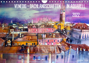 Venedig – Dachlandschaften in Aquarell (Wandkalender 2022 DIN A4 quer) von Pickl,  Johann