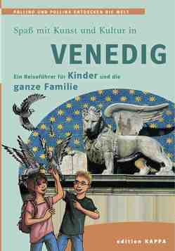 Venedig – Ein Reiseführer für Kinder und die ganze Familie von Keller,  Reinhard, Schmidt,  Bernd O.