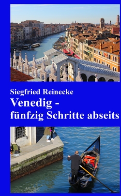 Venedig – fünfzig Schritte abseits von Reinecke,  Siegfried