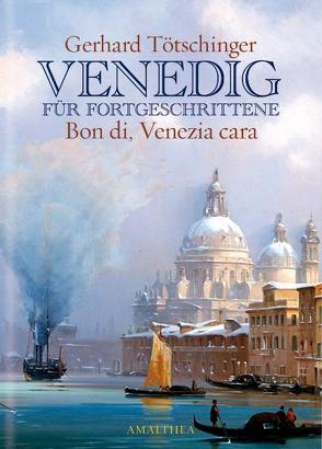 Venedig für Fortgeschrittene von Tötschinger,  Gerhard