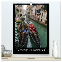 Venedig – La Romantica (hochwertiger Premium Wandkalender 2024 DIN A2 hoch), Kunstdruck in Hochglanz von ChriSpa,  ChriSpa
