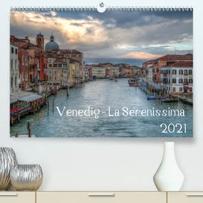 Venedig – La Serenissima 2021 (Premium, hochwertiger DIN A2 Wandkalender 2021, Kunstdruck in Hochglanz) von Haas Photography,  Sascha