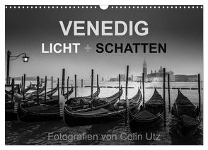 Venedig – Licht und Schatten (Wandkalender 2024 DIN A3 quer), CALVENDO Monatskalender von Utz,  Colin