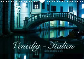 Venedig – lucke.photography (Wandkalender 2019 DIN A4 quer) von lucke.photography