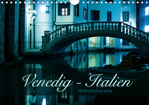 Venedig – lucke.photography (Wandkalender 2021 DIN A4 quer) von lucke.photography