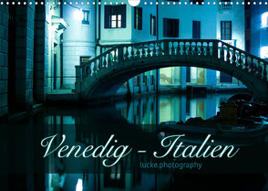 Venedig – lucke.photography (Wandkalender 2022 DIN A3 quer) von lucke.photography