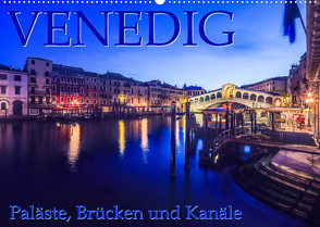 Venedig – Paläste, Brücken und Kanäle (Wandkalender 2023 DIN A2 quer) von Gerd-Uwe Neukamp,  Dr.