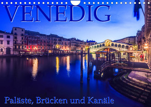 Venedig – Paläste, Brücken und Kanäle (Wandkalender 2023 DIN A4 quer) von Gerd-Uwe Neukamp,  Dr.