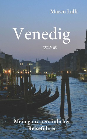 Venedig privat von Lalli,  Marco