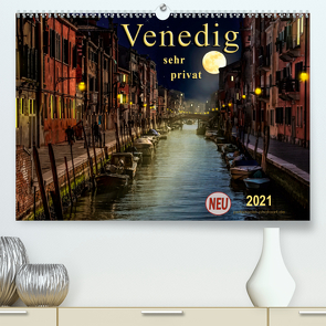 Venedig – sehr privat (Premium, hochwertiger DIN A2 Wandkalender 2021, Kunstdruck in Hochglanz) von Roder,  Peter