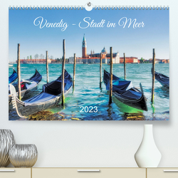 Venedig – Stadt im Meer (Premium, hochwertiger DIN A2 Wandkalender 2023, Kunstdruck in Hochglanz) von Kolfenbach,  Klaus